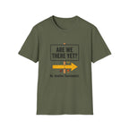 Are We There Yet? T-Shirt