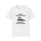 Family Vacation Fund T‑Shirt