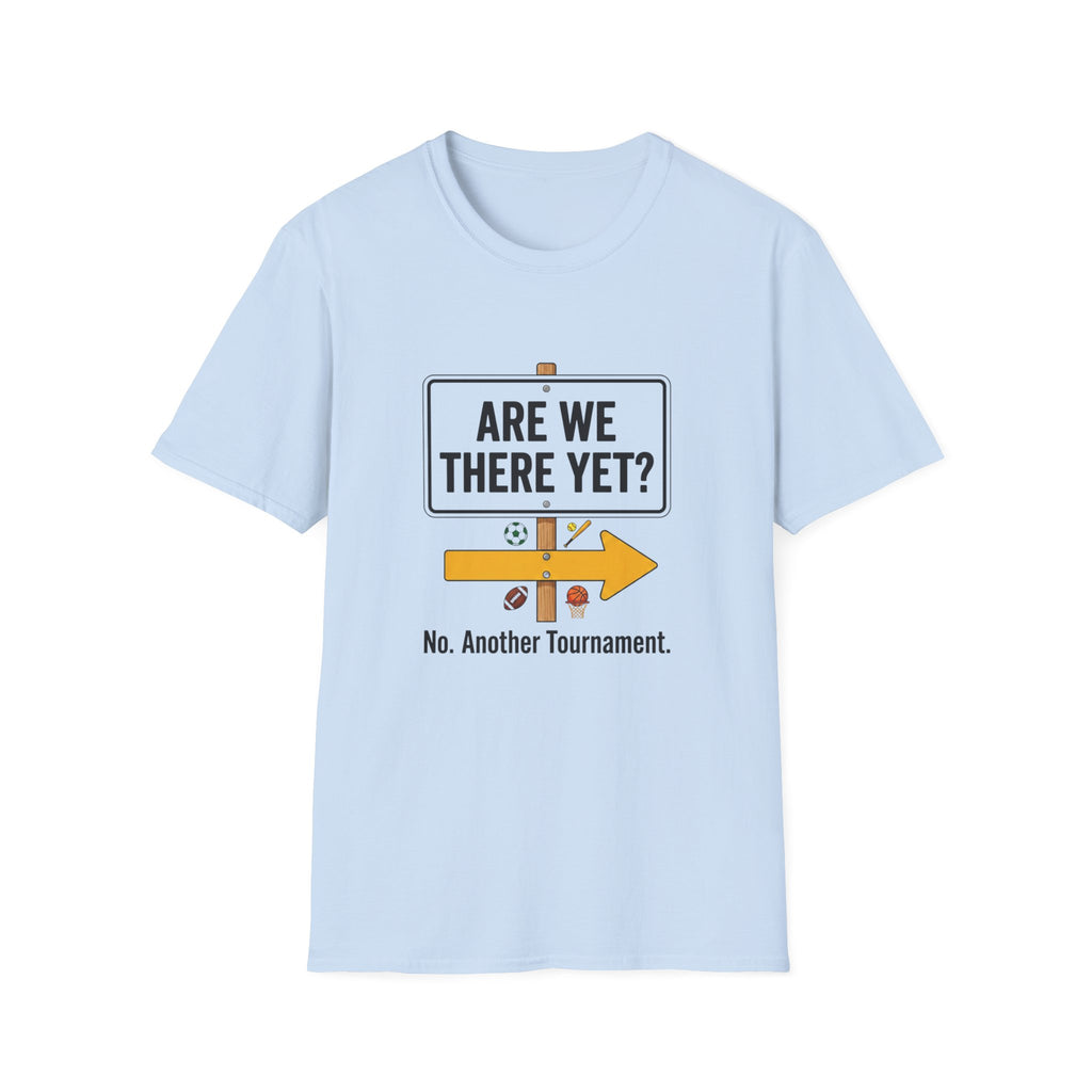 Are We There Yet? T-Shirt