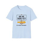Are We There Yet? T-Shirt