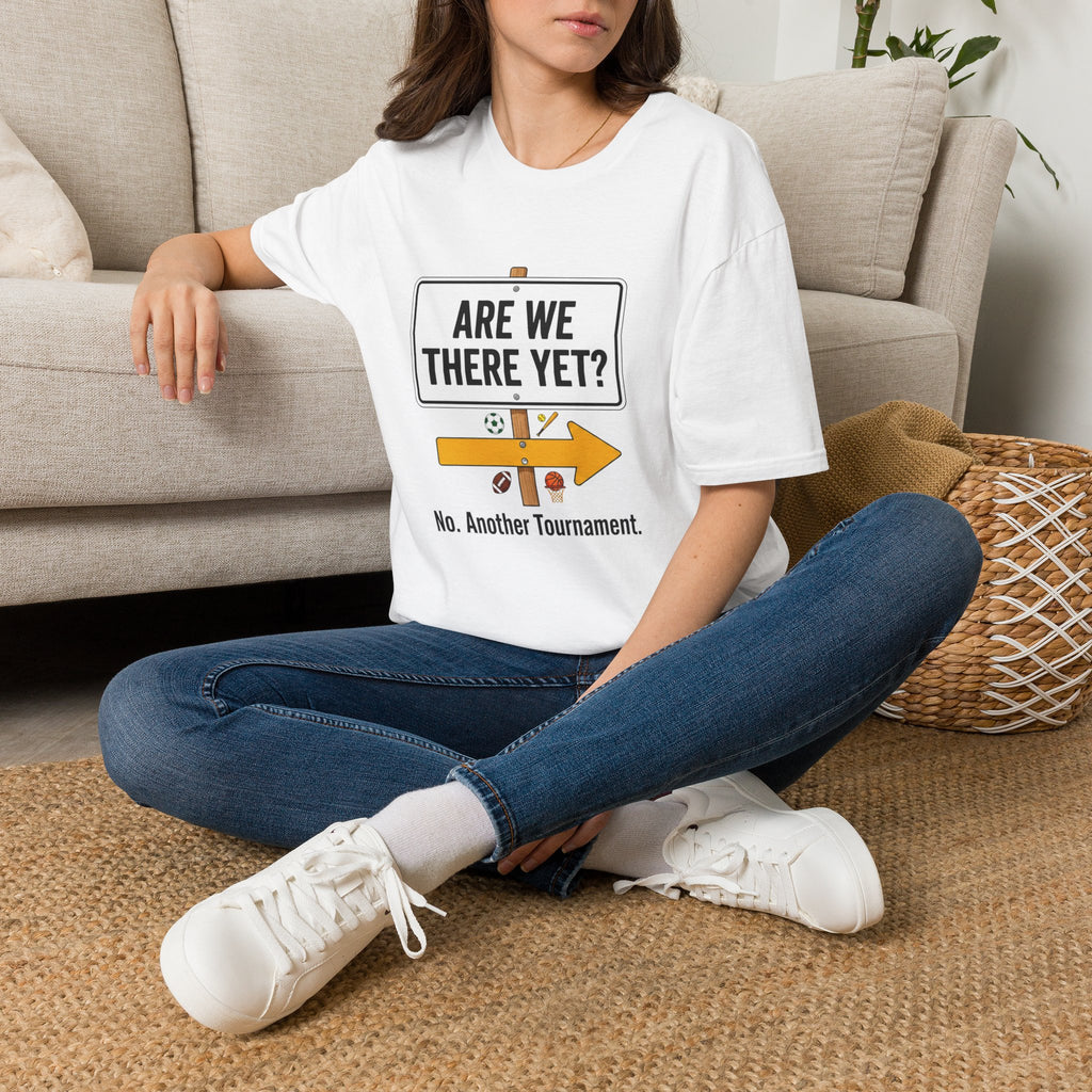 Are We There Yet? T-Shirt