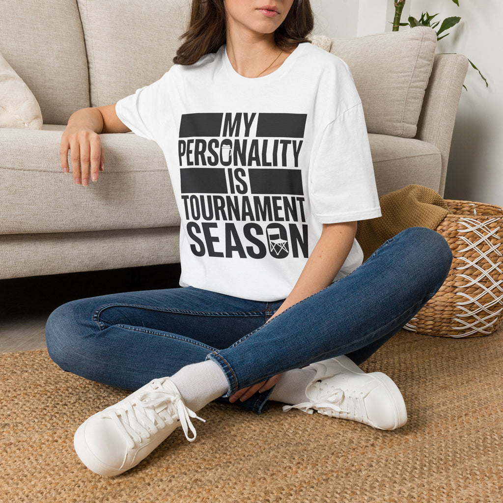 "My Personality Is Tournament Season" T-Shirt