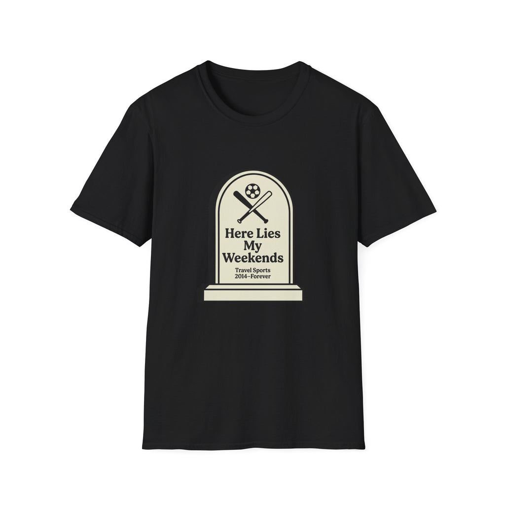 Here Lies My Weekend T-Shirt