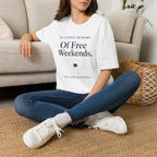 In Loving Memory Of Free Weekends T-Shirt