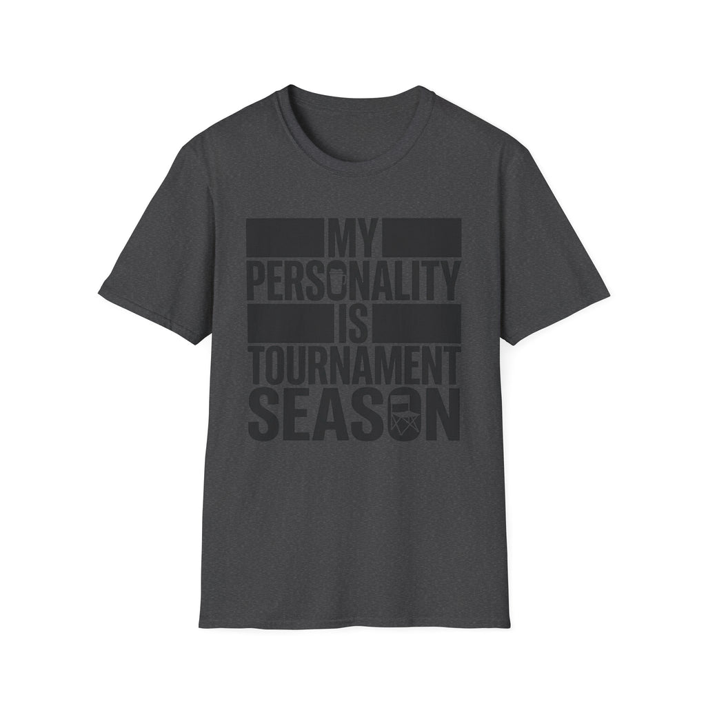 "My Personality Is Tournament Season" T-Shirt