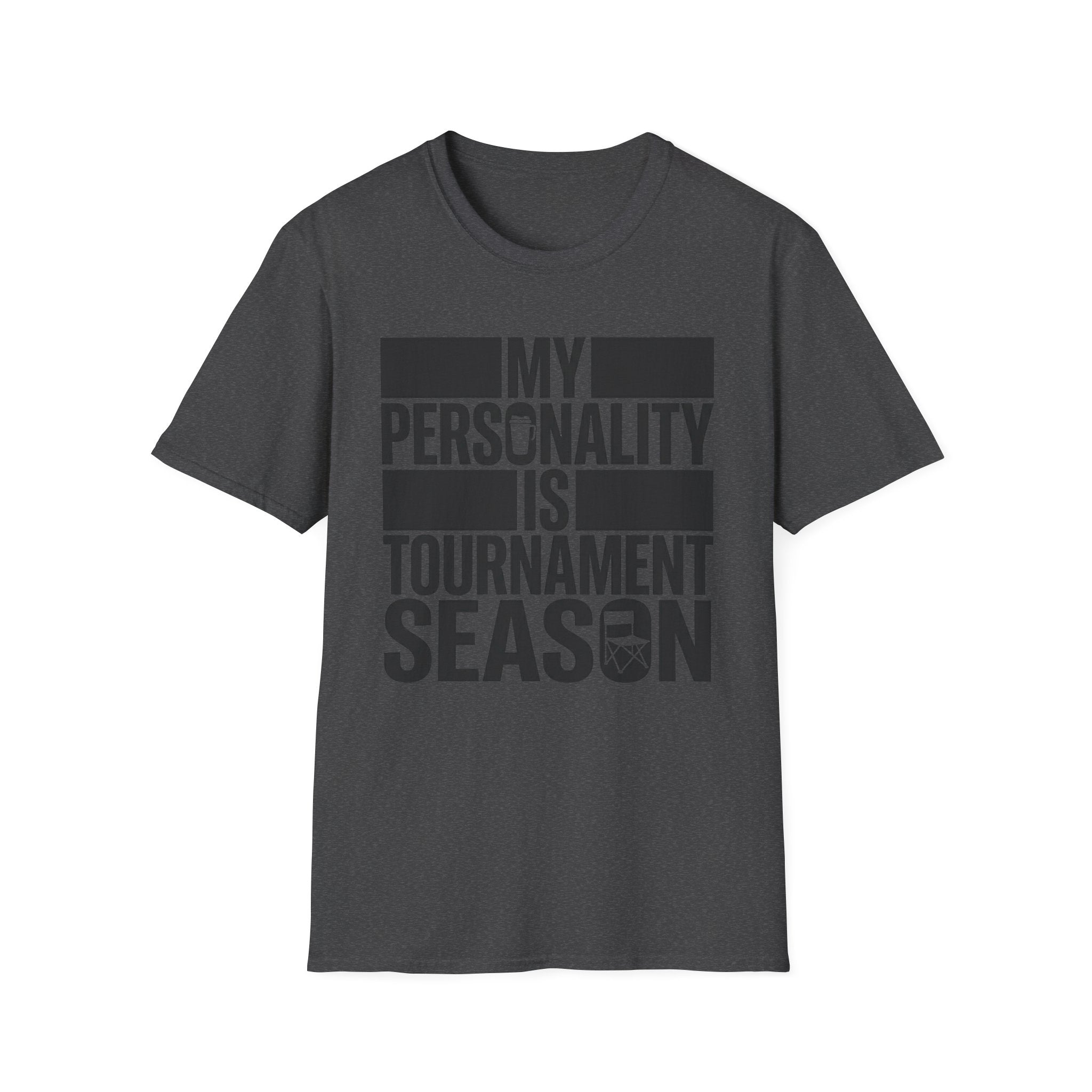 "My Personality Is Tournament Season" T-Shirt